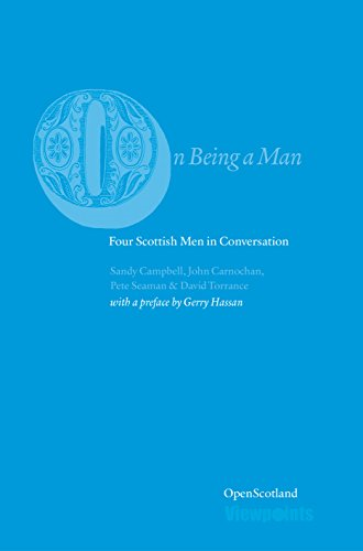 On Being a Man: Four Scottish Men in Conversation (Open Scotland Series)
