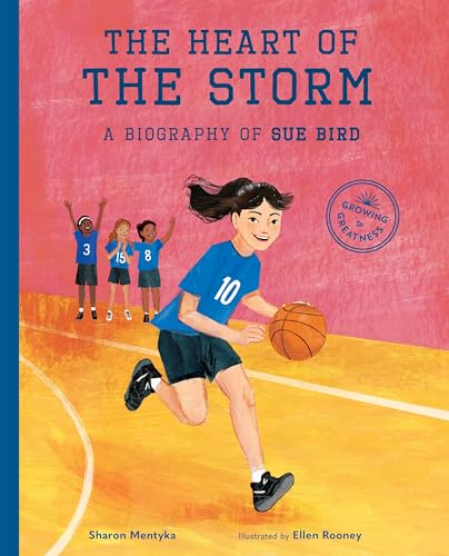 The Heart of the Storm: A Biography of Sue Bird (Growing to Greatness)