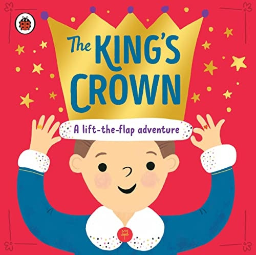 The King's Crown: A lift-the-flap, search-and-find adventure [Board book]