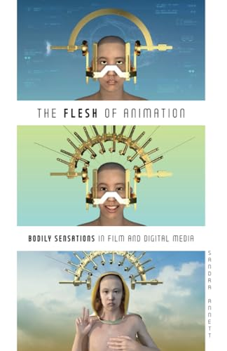 The Flesh of Animation: Bodily Sensations in Film and Digital Media