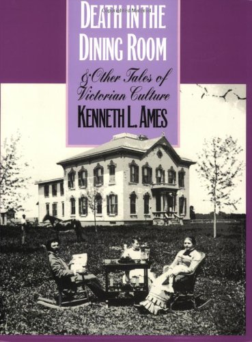 Death in the Dining Room and Other Tales of Victorian Culture