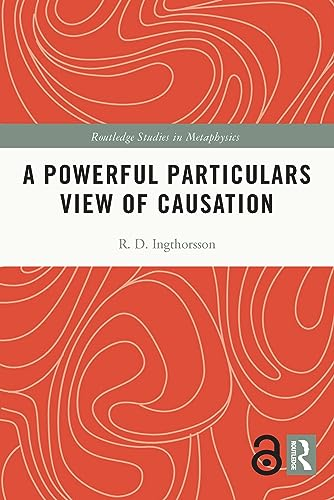 A Powerful Particulars View  of Causation (Routledge  Studies in Metaphysics)