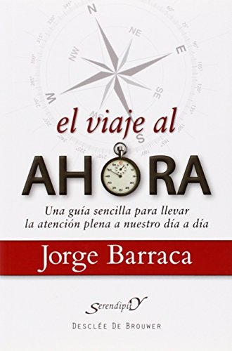 Barraca Mairal, J: Viaje al ahora : una guía sencilla para l