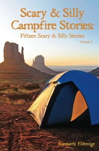Scary & Silly Campfire Stories : Fifteen Scary & Silly Stories