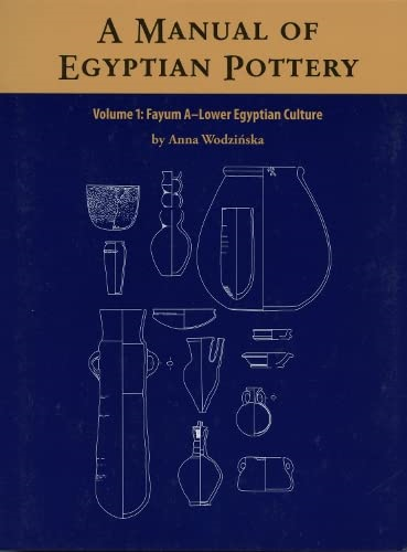 A Manual of Egyptian Pottery, Volume 1