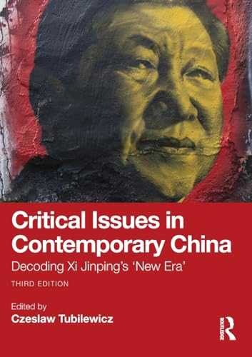 Critical Issues in Contemporary China: Decoding Xi Jinping's 'New Era'