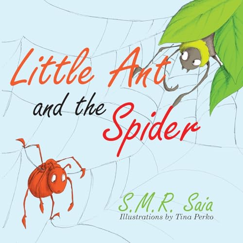 Little Ant and the Spider: Misfortune Tests the Sincerity of Friends (Little Ant Books)