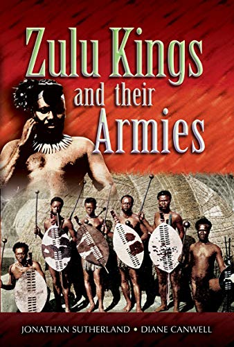 The Zulu Kings and their Armies
