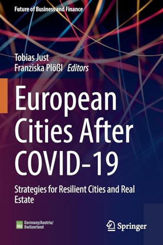 European Cities After COVID-19: Strategies for Resilient Cities and Real Estate (Future of Business and Finance)