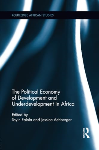 The Political Economy of Development and Underdevelopment in Africa (Routledge African Studies)