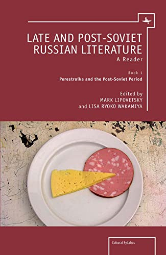 Late and Post-Soviet Russian Literature: A Reader, Book 1 - Perestroika and the Post-Soviet Period (Cultural Syllabus)