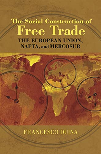 Social Construction of Free Trade: The European Union, NAFTA, and Mercosur