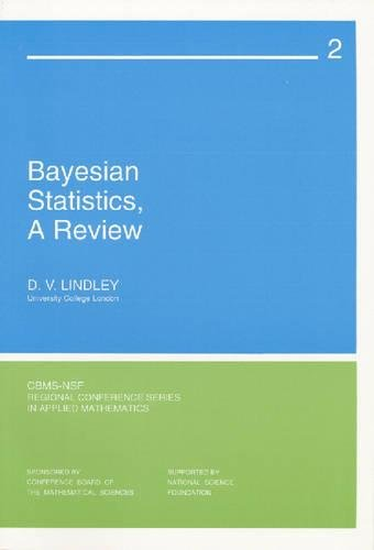 Bayesian Statistics, A Review (CBMS-NSF Regional Conference Series in Applied Mathematics)