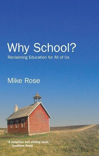 Why School? : Reclaiming Education for All of Us