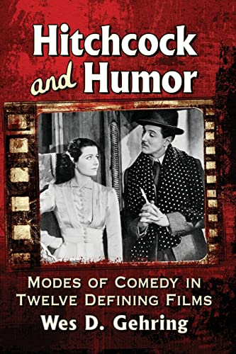 Humorous Hitchcock: Comedic Elements in Twelve Defining Films