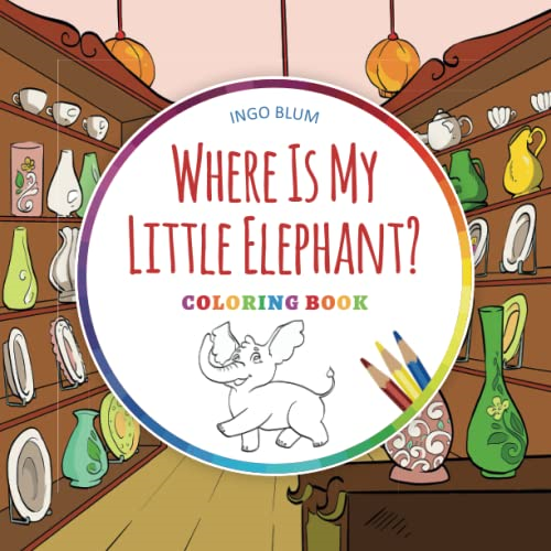 Where Is My Little Elephant? - Coloring Book (Where Is...? - Coloring Books)