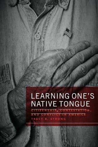 Learning One's Native Tongue: Citizenship, Contestation, and Conflict in America