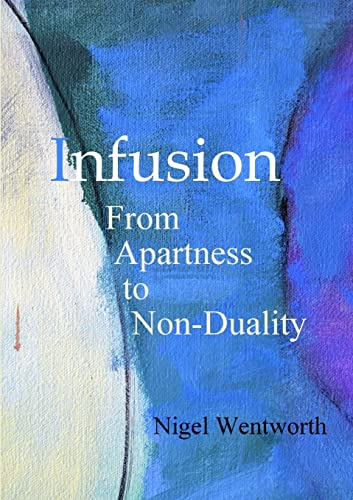 Infusion: From Apartness to Non-Duality