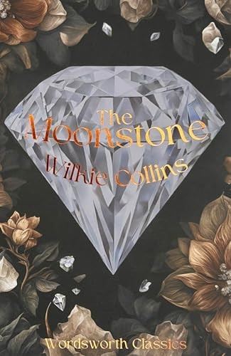 The Moonstone (Wordsworth Classics)