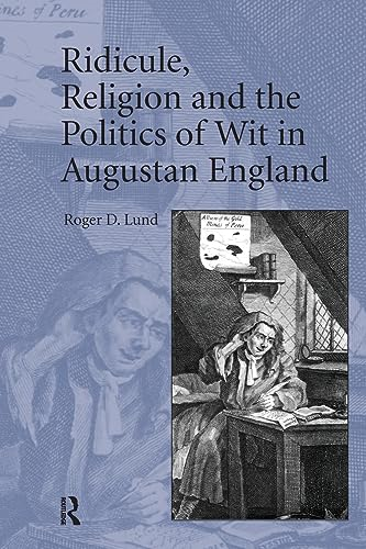 Ridicule, Religion and the Politics of Wit in Augustan England