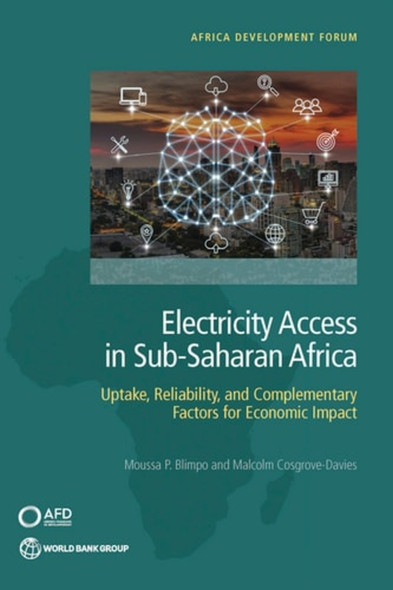 Electricity Access in Sub-Saharan Africa: Uptake, Reliability, and Complementary Factors for Economic Impact