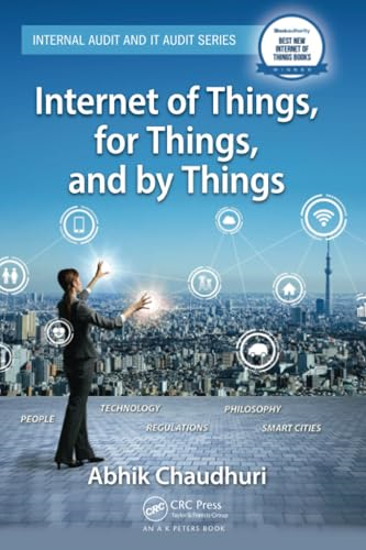 Internet of Things, for Things, and by Things (Internal Audit and IT Audit)