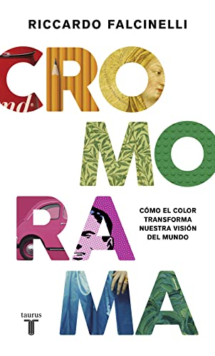 Cromorama : cómo el color transforma nuestra visión del mundo