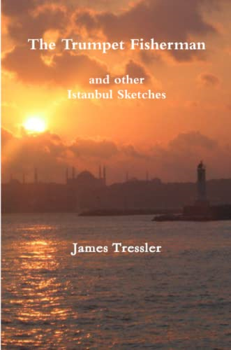 The Trumpet Fisherman and other Istanbul Sketches
