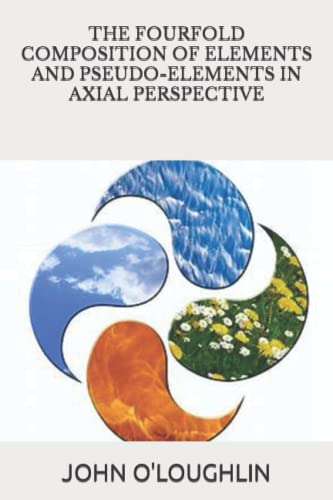The Fourfold Composition of Elements and Pseudo-Elements in Axial Perspective