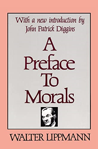 A Preface to Morals (Social and Moral Thought Series)