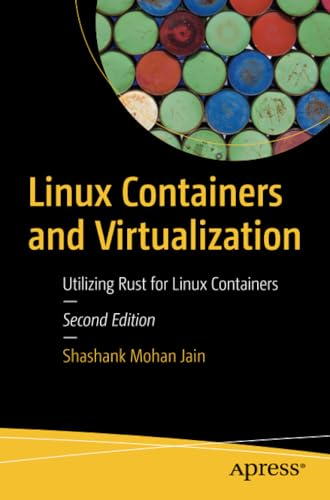 Linux Containers and Virtualization: Utilizing Rust for Linux Containers