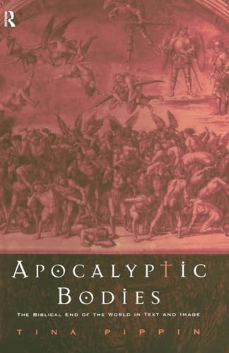 Apocalyptic Bodies: The Biblical End of the World in Text and Image