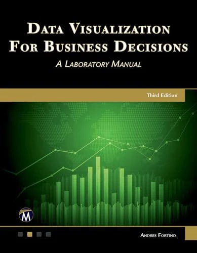 Data Visualization for Business Decisions: A Laboratory Notebook