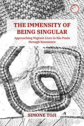 The Immensity of Being Singular - Approaching Migrant Lives in Sáo Paulo through Resonance