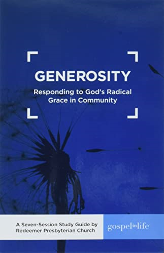 Generosity Study Guide: Responding to God's Radical Grace in Community Study Guide