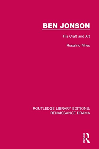 Ben Jonson: His Craft and Art (Routledge Library Editions: Renaissance Drama)