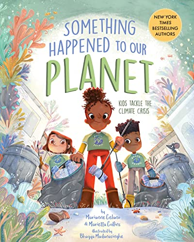 Something Happened to Our Planet: Kids Tackle the Climate Crisis (Something Happened Series)