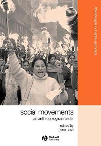 Social Movements: An Anthropological Reader (Blackwell Readers in Anthropology)