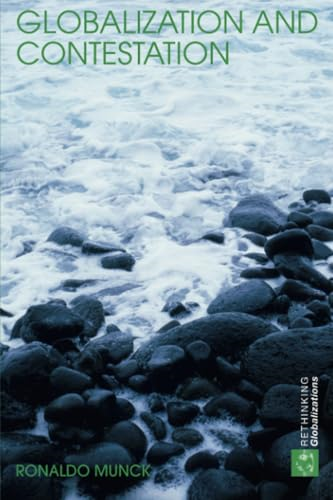 Globalization and Contestation: The New Great Counter-movement (Rethinking Globalizations): The New Great Counter-movement (Rethinking Globalizations)