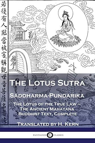 The Lotus Sutra - Saddharma-Pundarika: The Lotus of the True Law - The Ancient Mahayana Buddhist Text, Complete