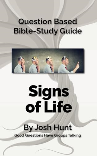 Bible Study Guides -- Signs of Life: Good Questions Have Small Groups Talking