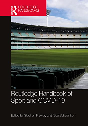 Routledge Handbook of Sport  and COVID-19 (Routledge  International Handbooks)