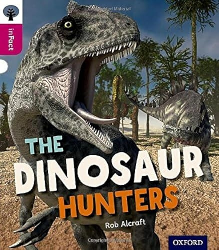 Oxford Reading Tree inFact: Level 10: The Dinosaur Hunters