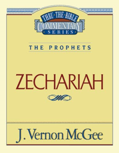 Zechariah (Thru the Bible Commentary)