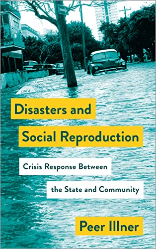 Disasters and Social Reproduction: Crisis Response between the State and Community (Mapping Social Reproduction Theory)
