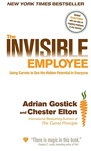 The Invisible Employee: Using Carrots to See the Hidden Potential in Everyone