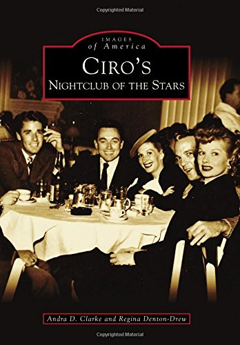 Ciro's: Nightclub of the Stars (Images of America (Arcadia Publishing))