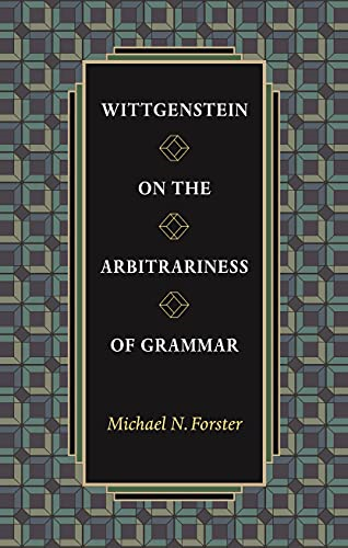 Wittgenstein on the Arbitrariness of Grammar