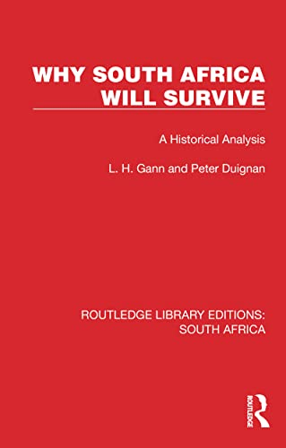 Why South Africa Will  Survive: A Historical  Analysis (Routledge Library  Editions: South Africa)
