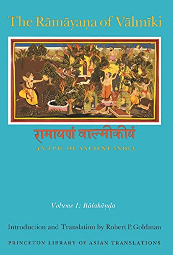 The Ramayana of Valmiki: An Epic of Ancient India, Volume I: Balakanda